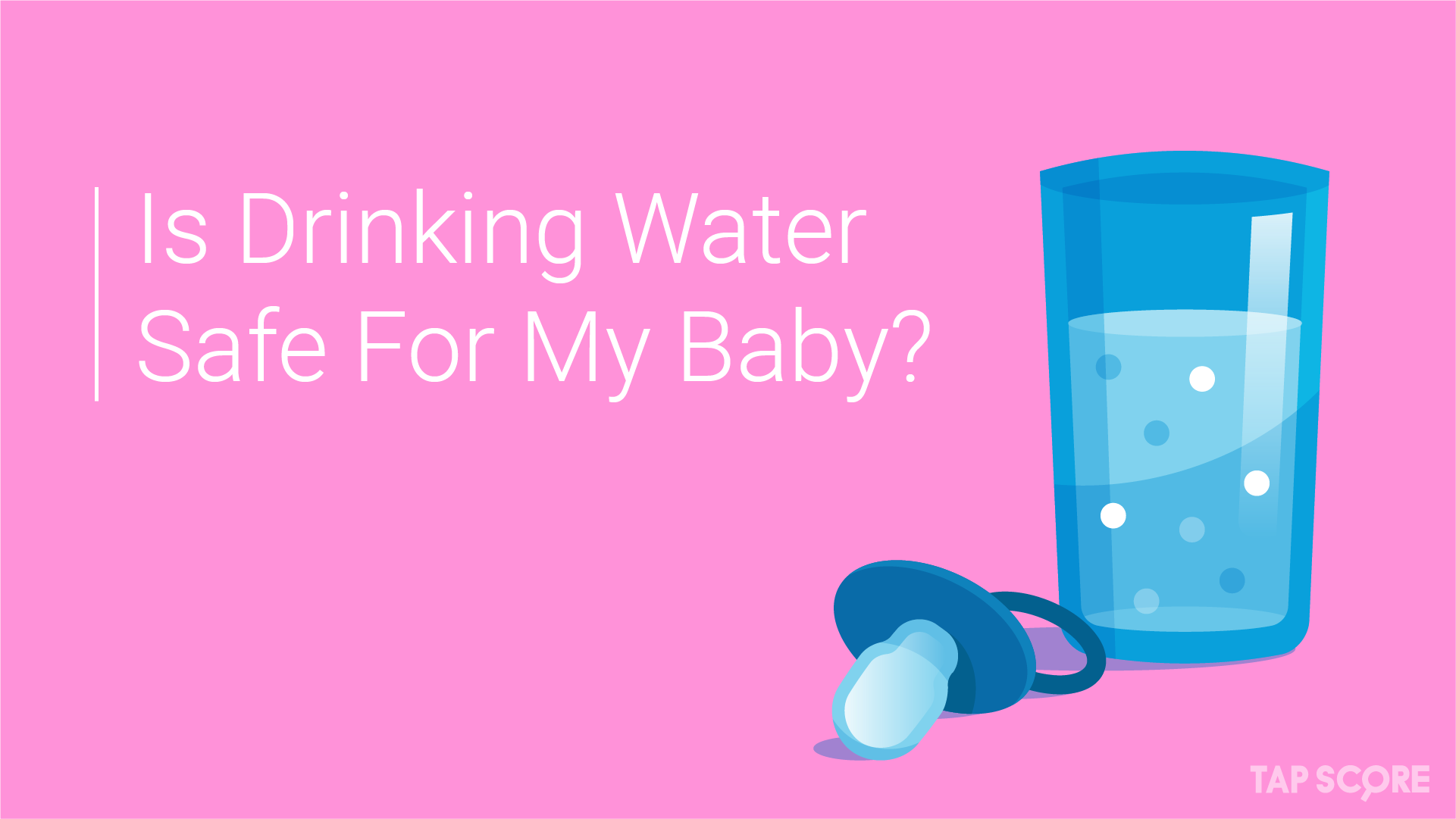http://mytapscore.com/cdn/shop/articles/Is_It_Safe_For_My_Baby_to_Drink_Water_April3.png?v=1554278274