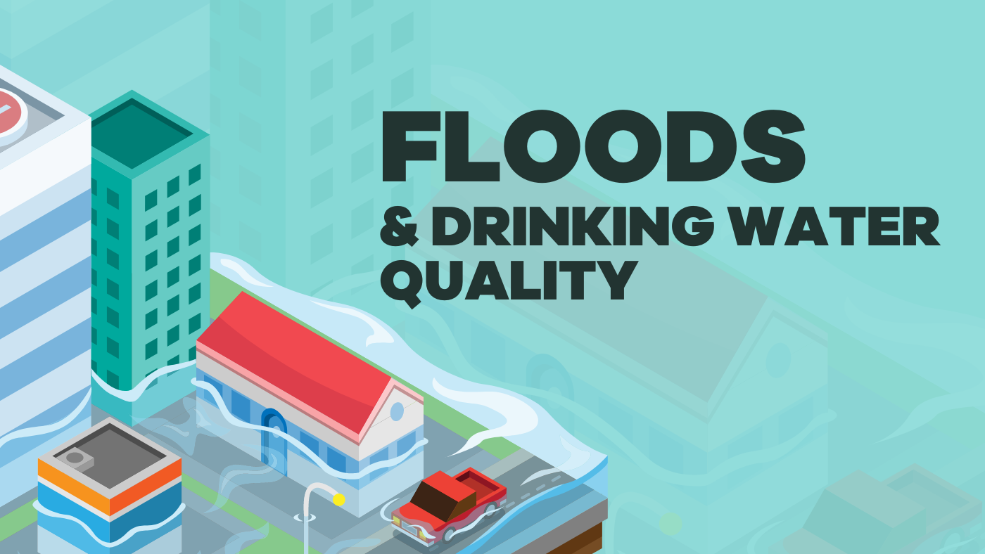 Floods & Drinking Water: The Hidden Dangers