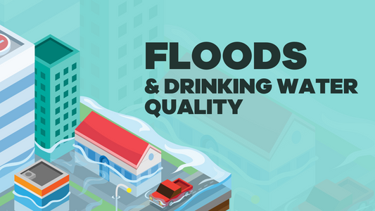 Floods & Drinking Water: The Hidden Dangers