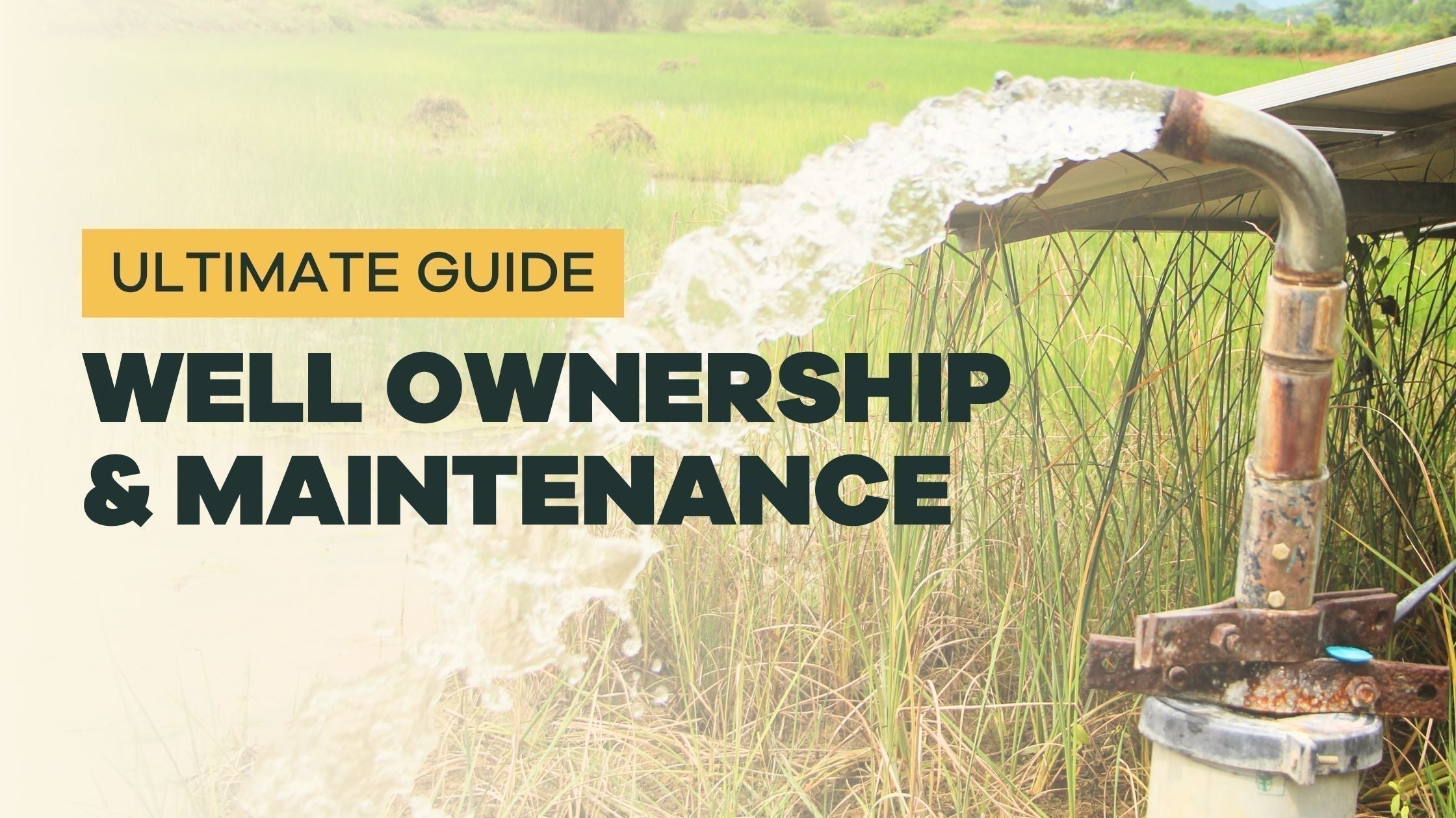 The Ultimate Guide to Well Ownership & Maintenance – Tap Score