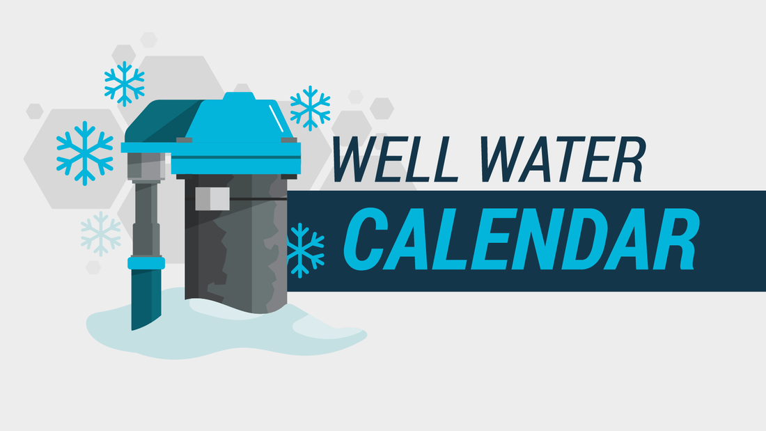 Well Maintenance Calendar: How to Care For Your Water Year-Round