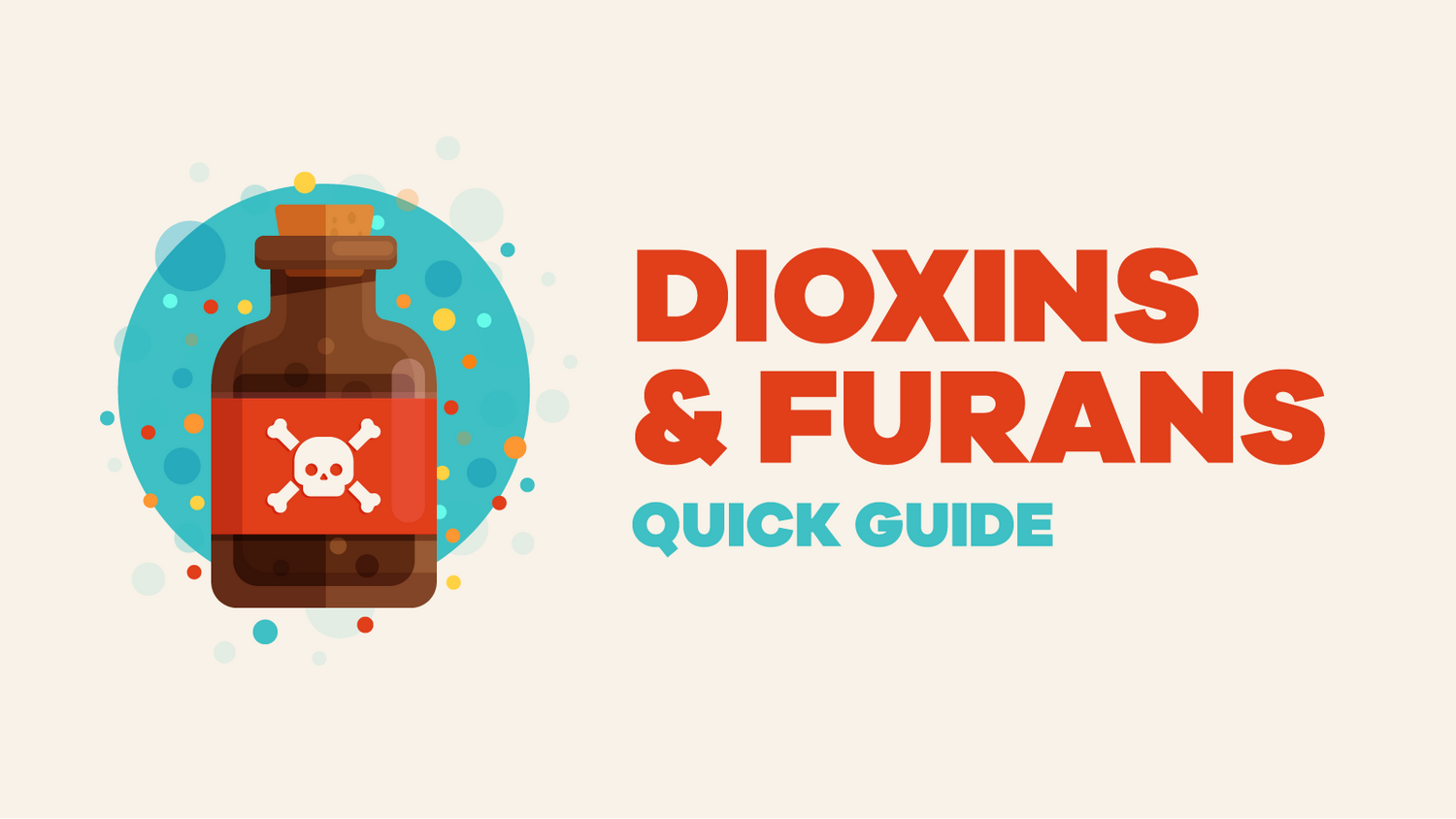 Dioxins and Furans: Toxic Chemicals Explained - BLG177