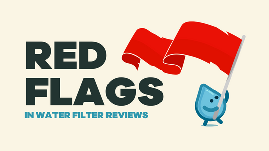 When Can You Trust Water Filter Reviews? A Guide to Red Flags