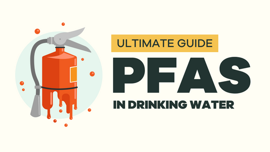 Ultimate Guide to PFAS in drinking water