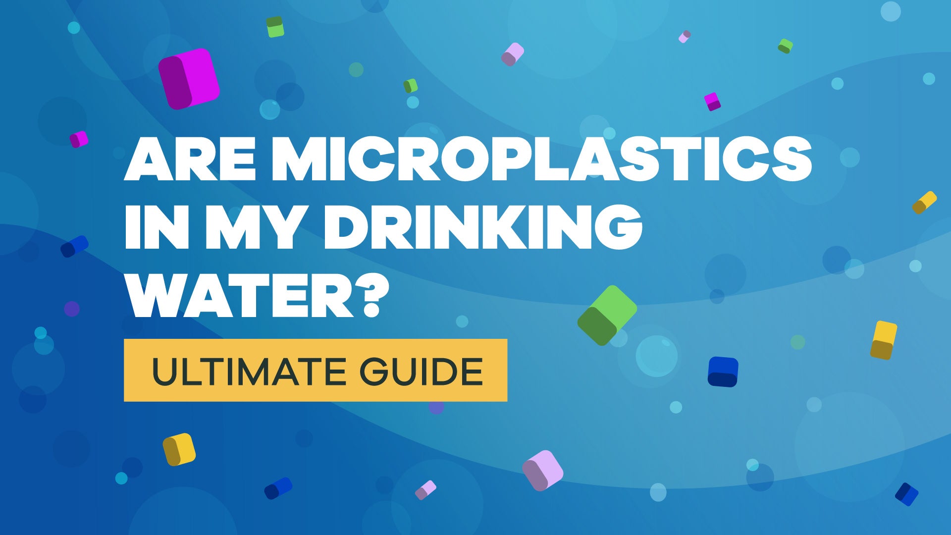 Are Microplastics in My Drinking Water?—The Ultimate Guide – SimpleLab ...