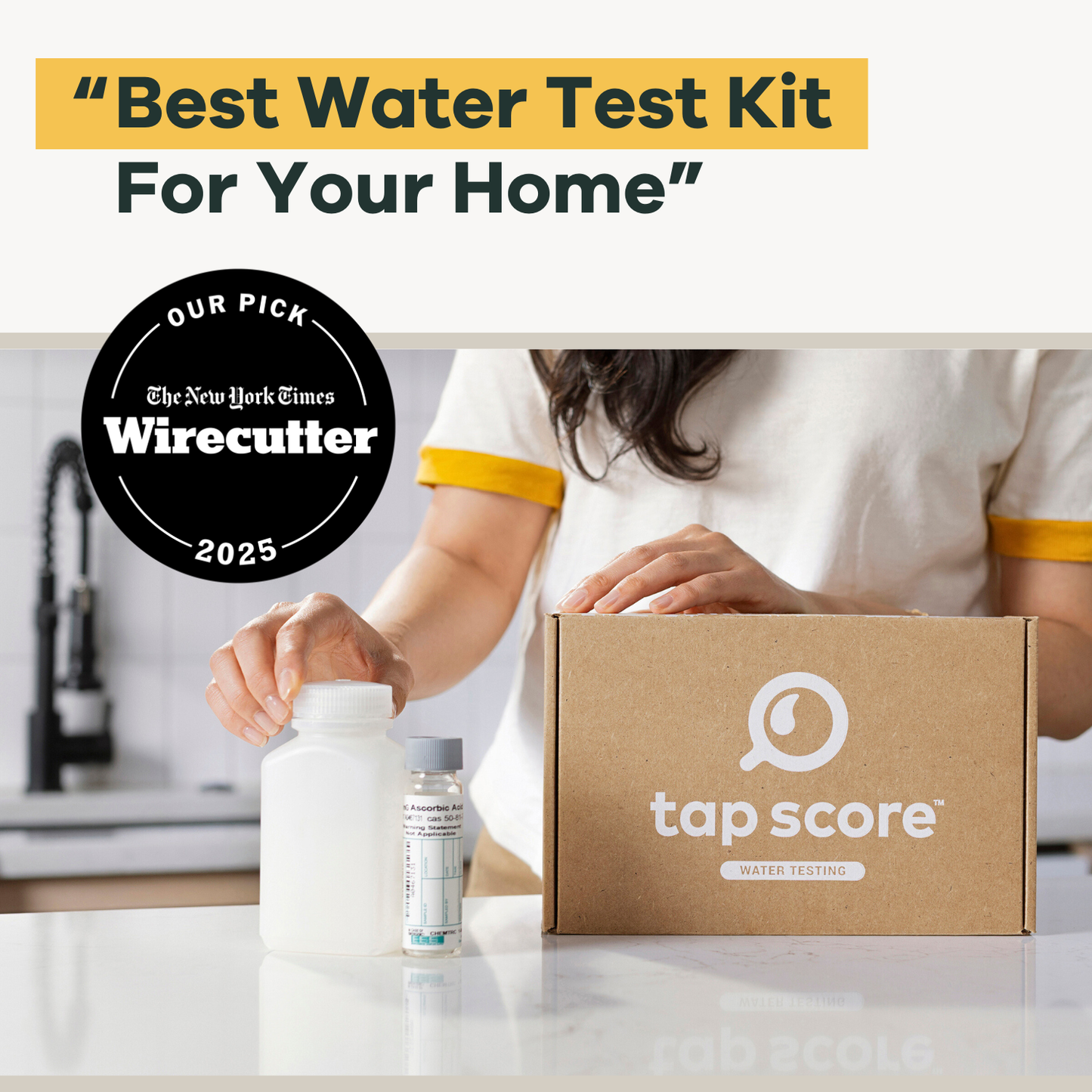 Person holding a water test kit with 'tap score' branding, featuring The New York Times Wirecutter award for "Best Water Test Kit for your home"